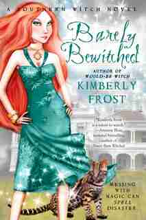 Barely Bewitched by Kimberly Frost