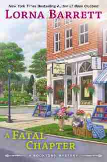 A Fatal Chapter: A Booktown Mystery by Lorna Barrett