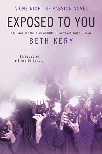 Exposed To You: A One Night Of Passion Novel by Beth Kery