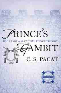 Prince's Gambit: Captive Prince Book Two by C. S. Pacat