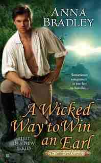 A Wicked Way To Win An Earl by Anna Bradley