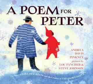 A Poem For Peter: The Story Of Ezra Jack Keats And The Creation Of The Snowy Day by Andrea Davis Pinkney