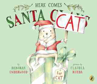 Here Comes Santa Cat by Deborah Underwood