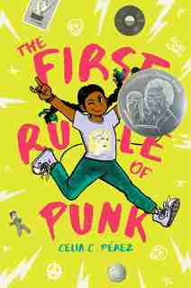 The First Rule Of Punk by Celia C. Pérez