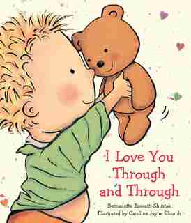 I Love You Through and Through by Bernadette Rossetti-shustak