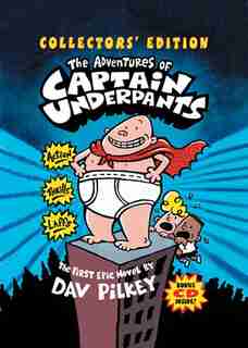 The Adventures of Captain Underpants (Collectors' Edition): The First Epic Novel by Dav Pilkey