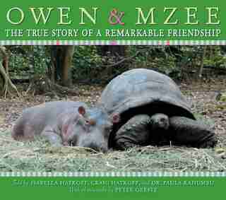 Owen And Mzee: The True Story Of A Remarkable Friendship: The True Story of a Remarkable Friendship by Craig Hatkoff