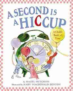 Second Is A Hiccup by Hazel Hutchins