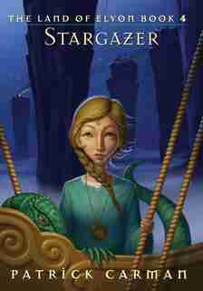 The Stargazer: The Land of Elyon Book 4 by Patrick Carman