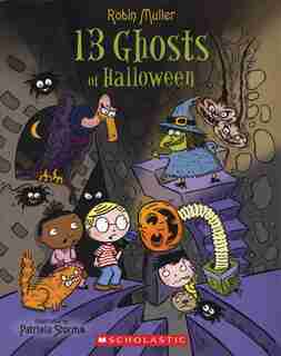 13 Ghosts Of Halloween by Robin Muller