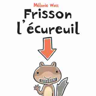 Frisson l'écureuil de Mélanie Watt