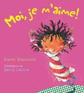 Moi, je m'aime! by Karen Beaumont