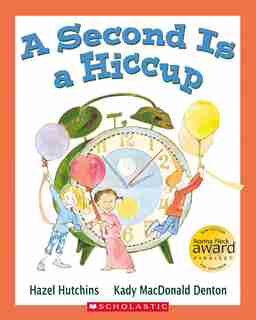 A Second Is A Hiccup by Hazel Hutchins