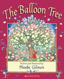 The Balloon Tree: 20th Anniversary Edition by Phoebe Gilman