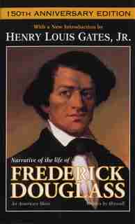 Narrative Of The Life Of Frederick Douglass: An American Slave by Frederick Douglass