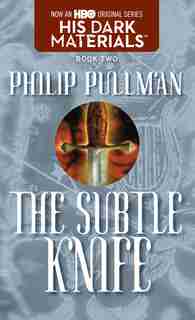 His Dark Materials: The Subtle Knife (book 2) by Philip Pullman