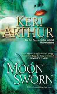 Moon Sworn: A Riley Jenson Guardian Novel by Keri Arthur