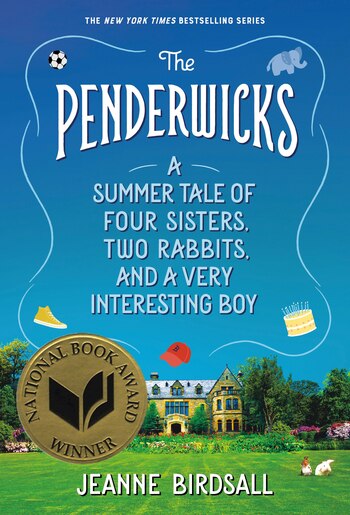 The Penderwicks: A Summer Tale of Four Sisters, Two Rabbits, and a Very Interesting Boy by Jeanne Birdsall