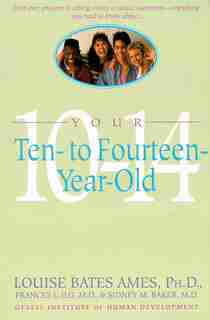 Your Ten To Fourteen Year Old by Louise Bates Ames