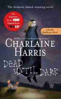 Dead Until Dark: A Sookie Stackhouse Novel by Charlaine Harris