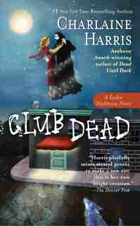 Club Dead: A Sookie Stackhouse Novel by Charlaine Harris