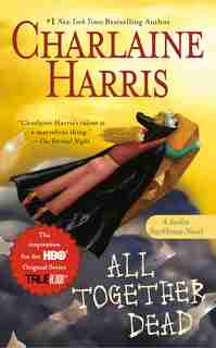 All Together Dead: A Sookie Stackhouse Novel by Charlaine Harris