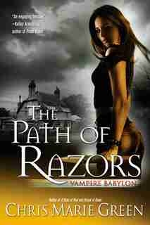 The Path Of Razors: Vampire Babylon, Book Five by Chris Marie Green