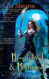 Bewitched & Betrayed by Lisa Shearin