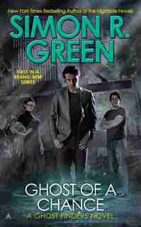 Ghost Of A Chance by Simon R. Green