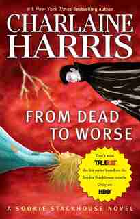 From Dead To Worse by Charlaine Harris