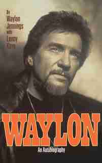 Waylon:An Autobiography: An Autobiography by Waylon Jennings