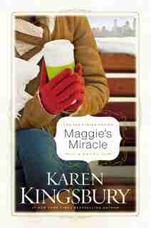 Maggie's Miracle: A Novel by Karen Kingsbury