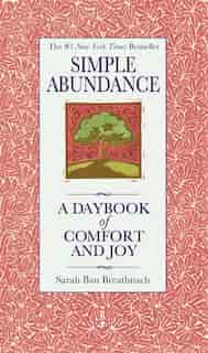 Simple Abundance: A Daybook Of Comfort Of Joy by Sarah Ban Breathnach