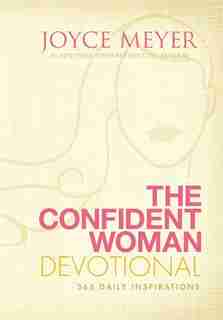 The Confident Woman Devotional: 365 Daily Inspirations by Joyce Meyer