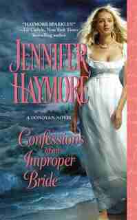 Confessions Of An Improper Bride by Jennifer Haymore