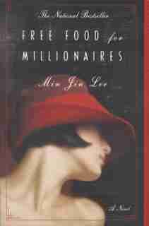 Free Food For Millionaires by Min Jin Lee