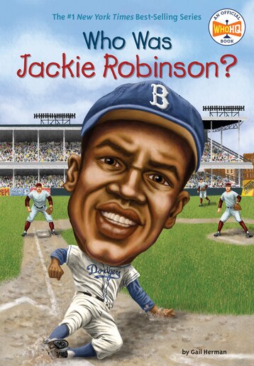 Who Was Jackie Robinson? by Gail Herman