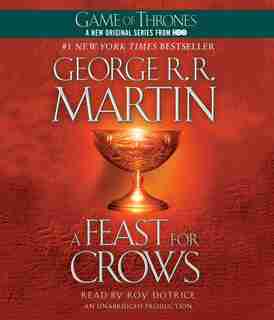 A Feast for Crows: A Song of Ice and Fire: Book Four by George R. R. Martin