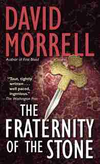 The Fraternity Of The Stone: A Novel by DAVID MORRELL