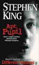 Apt Pupil: Different Seasons: Apt Pupil by Stephen King