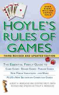 Hoyle's Rules Of Games: The Essential Family Guide To Card Games, Board Games, Parlor Games, New Poker Variations, And More by Albert H. Morehead