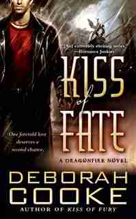 Kiss Of Fate: A Dragonfire Novel by Deborah Cooke