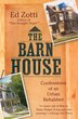 The Barn House Confessions Of An Urban Rehabber - 