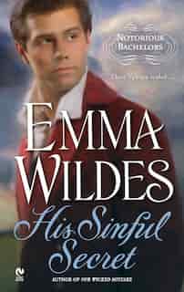His Sinful Secret: Notorious Bachelors by Emma Wildes