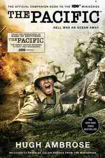 The Pacific: Hell Was An Ocean Away by Hugh Ambrose