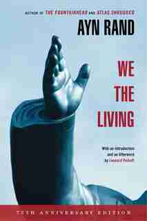 We The Living (75th-anniversary Deluxe Edition) by Ayn Rand