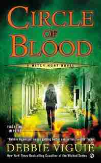 Circle Of Blood: A Witch Hunt Novel by Debbie Viguie