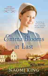 Emma Blooms At Last: One Big Happy Family, Book Two by Naomi King