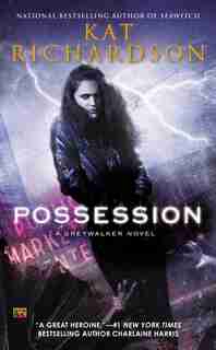 Possession: A Greywalker Novel by Kat Richardson
