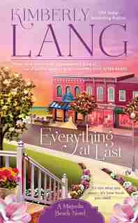 Everything At Last: A Magnolia Beach Novel by Kimberly Lang